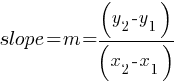 slope = m = (y_2 - y_1)/(x_2 - x_1)