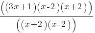 ((3x+1)(x-2)(x+2))/((x+2)(x-2))