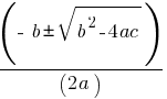 (- b pm sqrt{b^2 - 4ac})/ (2a)