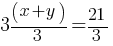 3(x + y)/3 = 21/3