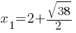 x_1 = 2 + sqrt{38}/2