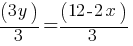 (3y)/3 = (12 - 2x)/3