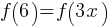 f(6) = f(3x)