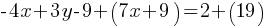 -4x + 3y - 9 + (7x + 9) = 2 + (19)