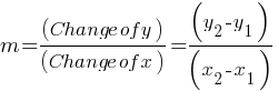 m = (Change of y) / (Change of x) = (y_2 - y_1)/(x_2 - x_1)