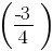 (-3/4)