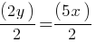 (2y)/2 = (5x)/2