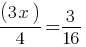 (3x)/4 = 3/16