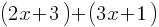 (2x+3) + (3x+1)