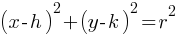 (x - h)^2+(y - k)^2=r^2