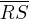 overline{RS}