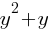 y^2 + y