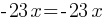 -23x = -23x