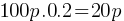 100p . 0.2 = 20p