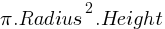 pi . Radius^2 . Height