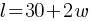 l = 30 + 2w