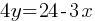 4y = 24 - 3x