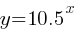 y = 10 . 5^x
