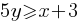 5y ge x + 3