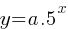 y = a . 5^x